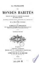 La pluralite des mondes habites. Etude ou l'on expose les conditions d'habitabilite des terres celestes ... Nouv. ed