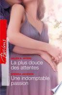 La plus douce des attentes - Une indomptable passion