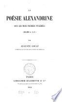 La poésie alexandrine sous les trois premiers Ptolémées (324-222 av. J. C.)