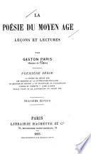 La poésie du moyen âge: sér. La littérature française au XIIe siècle. L'esprit normand en Angleterre. Les contes orientaux dans la littérature française au moyen âge. La légende du mari aux deux femmes. La parabole des trois anneaux. Siger de Brabant. La littérature française au XIVe siècle. La poésie française au XVe siècle. Notes