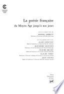 La poésie franc̜aise du Moyen Age jusqu'à nos jours