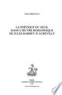 La poétique du seuil dans l'œuvre romanesque de Jules Barbey d'Aurevilly