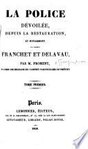 La police dévoilée, depuis la restauration, et notamment sous messieurs Franchet et Delavau