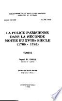 La police parisienne dans la seconde moitié du XVIIIe siècle