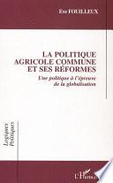 La politique agricole commune et ses réformes
