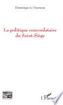 La politique concordataire du Saint-Siège