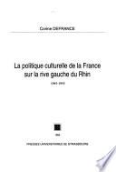 La politique culturelle de la France sur la rive gauche du Rhin, 1945-1955
