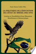 La Politique de l'Éducation de l'État au Brésil (1961-1974)
