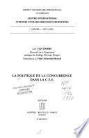 La politique de la concurrence dans la C.E.E.