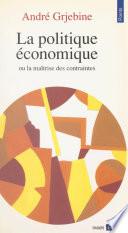 La Politique économique ou la Maîtrise des contraintes