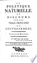 La politique naturelle, ou Discours sur les vrais principes du gouvernement