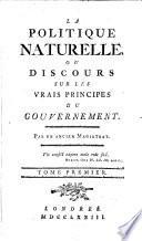 La politique naturelle ou discours sur les vrais principes du gouvernement