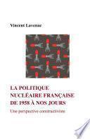 La politique nucléaire française de 1958 à nos jours