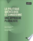 La politique québécoise et canadienne