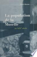 La Population de la Moselle au XIXe siècle