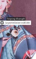 La porcelaine oubliée