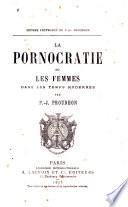 La pornocratie, ou, Les femmes dans les temps modernes