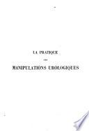 La Pratique des manipulations urologiques