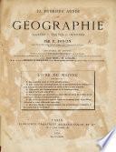 La première année de géographie. Cartes-Textes-Devoirs ... Ouvrage ... complété ... par J. Verne et T. Lavallée, etc