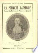 LA PREMIERE CATHERINE Seconde femme de Pierre-le-Grand Par Charles ZIEGLER