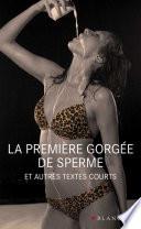 La première gorgée de sperme