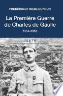 La Première Guerre de Charles de Gaulle
