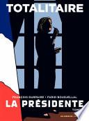 La Présidente - Tome 2 - Totalitaire