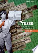 La Presse du Nord et du Pas-De-Calais au temps de l'Écho du Nord (1819-1944)