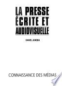 La presse écrite et audiovisuelle