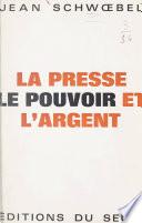 La presse, le pouvoir et l'argent