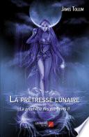 La prêtresse lunaire, la prophétie des éléments II