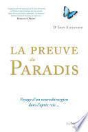 La preuve du paradis - Voyage d'un neurochirurgien dans l'après-vie