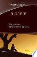 La Pri're (Prayer): S''Merveiller Dans L'Intimit' de Dieu