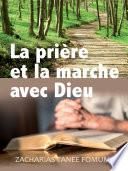 La Prière et la Marche Avec Dieu