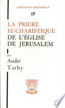 La Priere Eucharistique de L'eglise de Jerusalem