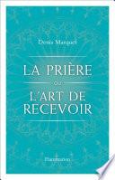 La Prière ou l’art de recevoir