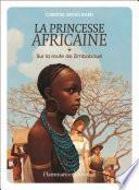 La princesse africaine (Tome 1) - Sur la route de Zimbaboué
