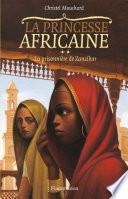 La Princesse africaine (Tome 2) - La prisonnière de Zanzibar