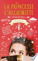 La Princesse et l'alchimiste - tome 02 : À la poursuite des souvenirs volés