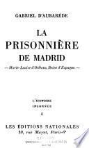 La prisonnière de Madrid - Marie-Louise d'Orléans