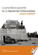 La procédure garante de la liberté de l'information