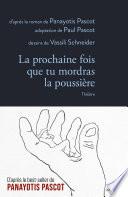 La prochaine fois que tu mordras la poussière - Théâtre