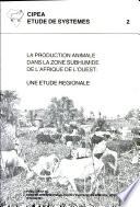 La Production Animale Dans la Zone Subhumide de L'afrique de L'ouest: Une Etude Regionale