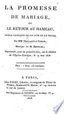La Promesse de mariage, ou le Retour au hameau, opéra-comique en un acte et en prose ... Musique de M. Benincori, etc