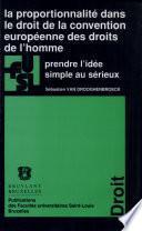 La proportionnalité dans le droit de la Convention européenne des droits de l'homme