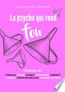 La psycho qui rend fou. Journal d'un explorateur
