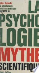 La psychologie mythe scientifique