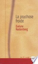 La psychose froide