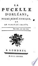 La pucelle d'orléans, poeme héroï-comique en en vingt-un chants [Voltaire]
