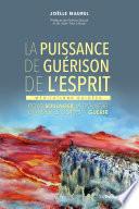 La puissance de guérison de l'esprit - Méditations guidées pour soulager la douleur et aider le corp